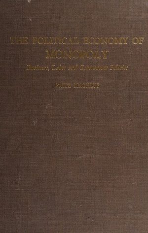 Cover of The Political Economy of Monopoly