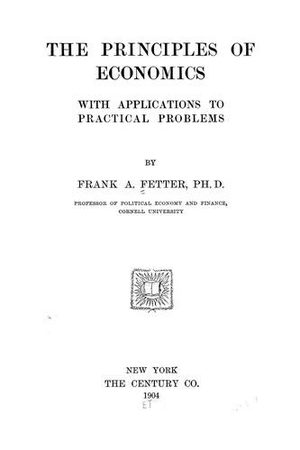 Cover of The Principles of Economics, With Applications to Practical Problems