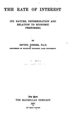 Cover of The Rate of Interest: Its Nature, Determination, and Relation to Economic Phenomena