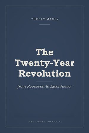 Cover of The Twenty-Year Revolution: from Roosevelt to Eisenhower