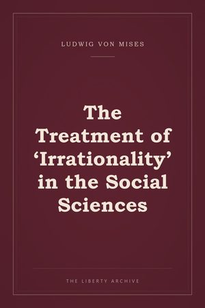 Cover of The Treatment of 'Irrationality' in the Social Sciences