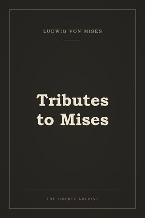 Cover of Tributes to Mises