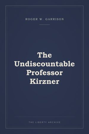 Cover of "The Undiscountable Professor Kirzner"