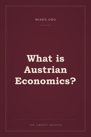 Cover of "What is Austrian Economics?"