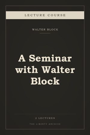Cover of A Seminar with Walter Block