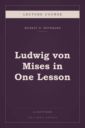 Cover of Ludwig von Mises in One Lesson